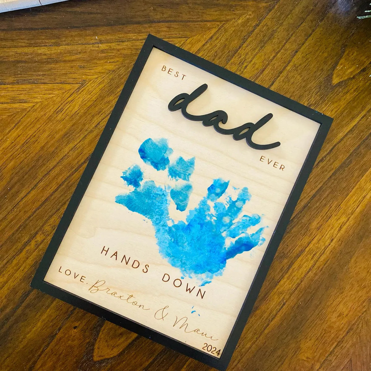 Hands Down Best Dad Ever | Personalized Engraved Wooden Sign